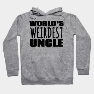 World's Weirdest Uncle Hoodie